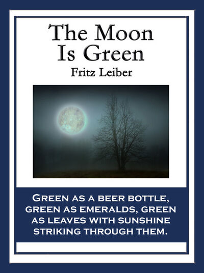 Книга: The Moon Is Green (Fritz Leiber) ; Ingram