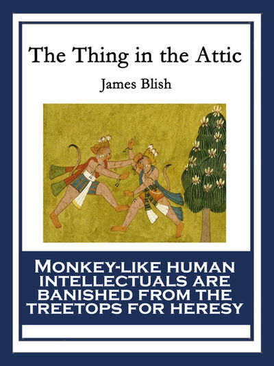 Книга: The Thing in the Attic (James Blish) ; Ingram