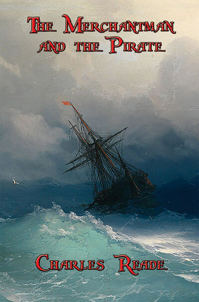 Книга: The Merchantman and the Pirate (Charles Reade Reade) ; Ingram