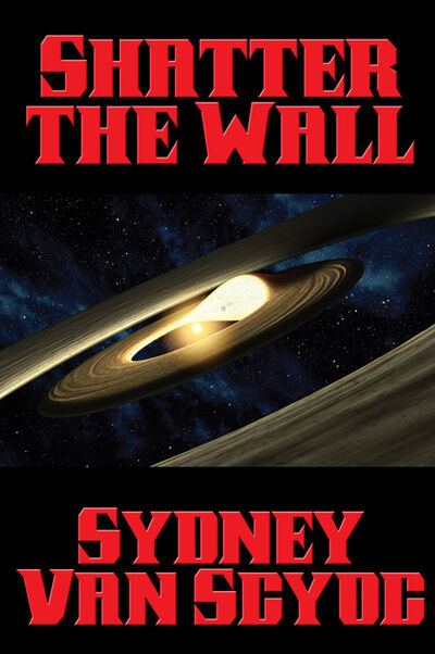 Книга: Shatter the Wall (Sydney Van Scyoc) ; Ingram
