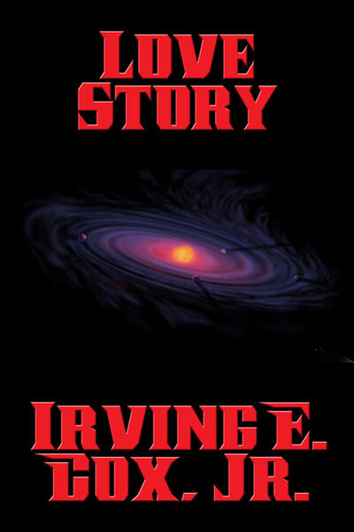 Книга: Love Story (Irving E. Cox, Jr.) ; Ingram