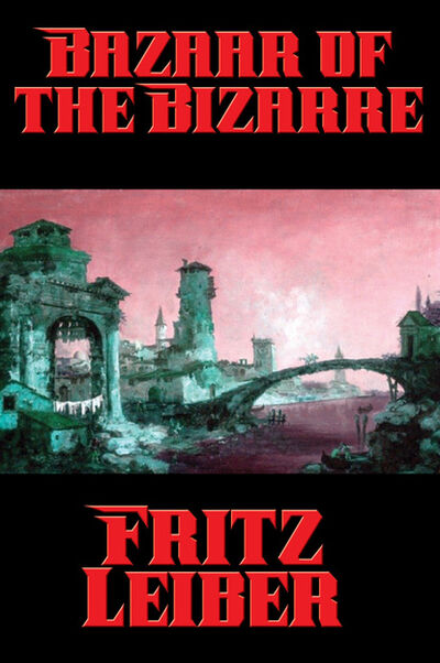 Книга: Bazaar of the Bizarre (Fritz Leiber) ; Ingram