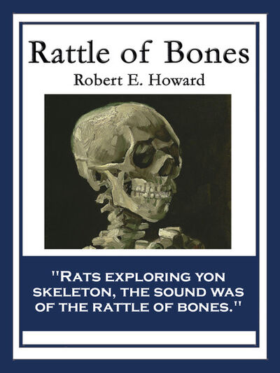 Книга: Rattle of Bones (Robert E. Howard) ; Ingram