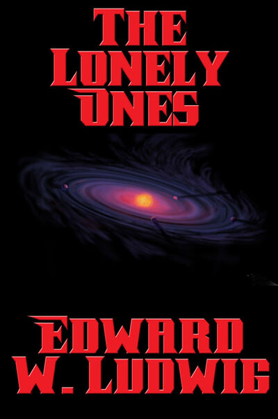 Книга: The Lonely Ones (Edward W. Ludwig) ; Ingram