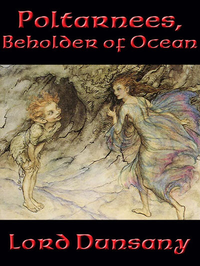 Книга: Poltarnees, Beholder of Ocean (Lord Dunsany) ; Ingram