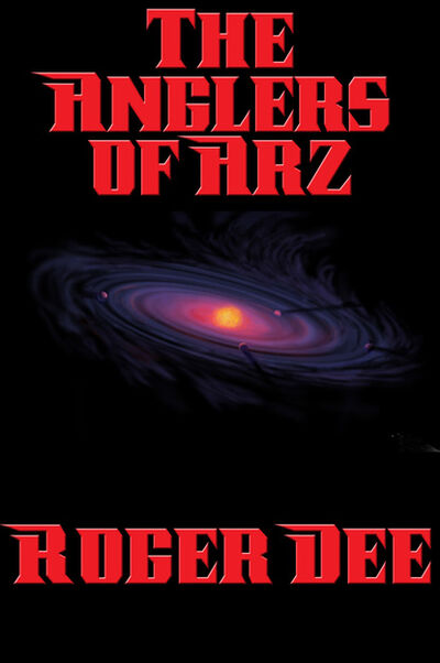 Книга: The Anglers of Arz (Roger Dee) ; Ingram