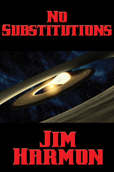 Книга: No Substitutions (Jim Harmon) ; Ingram