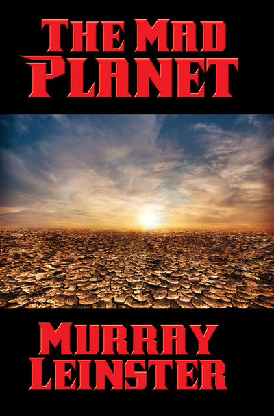 Книга: The Mad Planet (Murray Leinster) ; Ingram