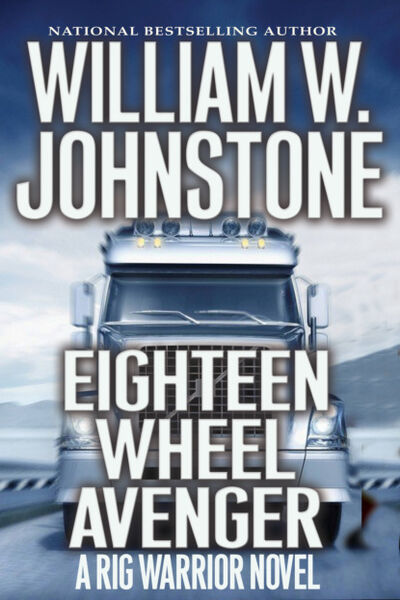 Книга: Eighteen Wheel Avenger (William W. Johnstone) ; Ingram