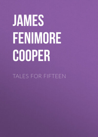 Книга: Tales for Fifteen (James Fenimore Cooper) ; Bookwire