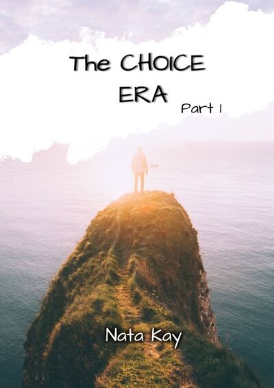 Книга: The Choice Era. Part 1 (Nata Kay) ; Издательские решения
