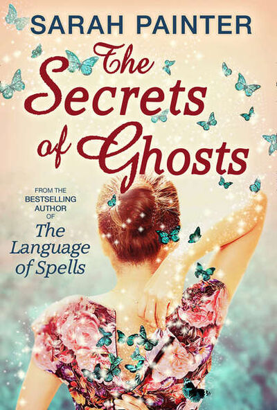 Книга: The Secrets Of Ghosts (Sarah Painter) ; HarperCollins
