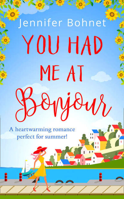 Книга: You Had Me At Bonjour (Jennifer Bohnet) ; HarperCollins
