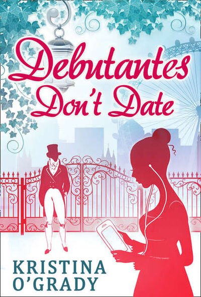 Книга: Debutantes Don't Date (Kristina O'Grady) ; HarperCollins