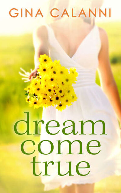 Книга: Dream Come True (Gina Calanni) ; HarperCollins