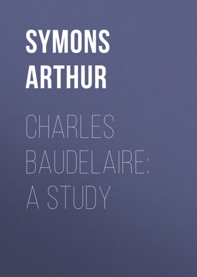 Книга: Charles Baudelaire: A Study (Symons Arthur) ; Bookwire