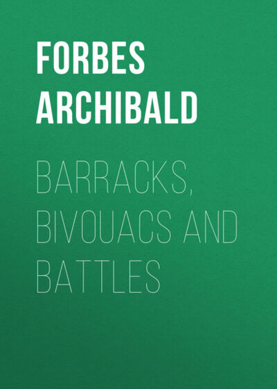 Книга: Barracks, Bivouacs and Battles (Forbes Archibald) ; Bookwire