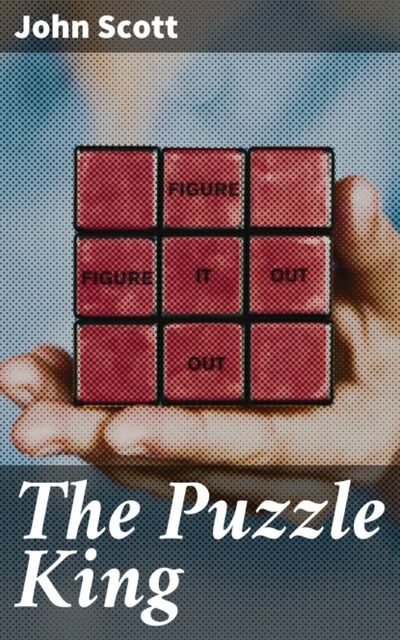 Книга: The Puzzle King (John Scott) ; Bookwire