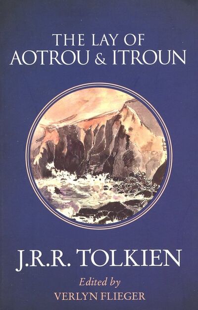 Книга: The Lay of Aotrou and Itroun (Tolkien John Ronald Reuel) ; HarperCollins, 2019 