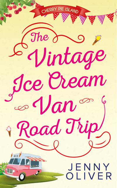 Книга: The Vintage Ice Cream Van Road Trip (Jenny Oliver) ; HarperCollins