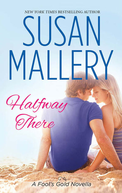 Книга: Halfway There (Susan Mallery) ; HarperCollins