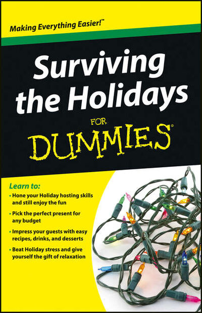 Книга: Surviving the Holidays For Dummies (Consumer Dummies) ; John Wiley & Sons Limited