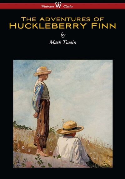 Книга: The Adventures of Huckleberry Finn (Wisehouse Classics Edition) (Марк Твен) ; Ingram