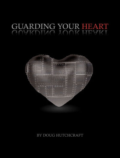 Книга: Guarding Your Heart (Doug Inc. Hutchcraft) ; Ingram