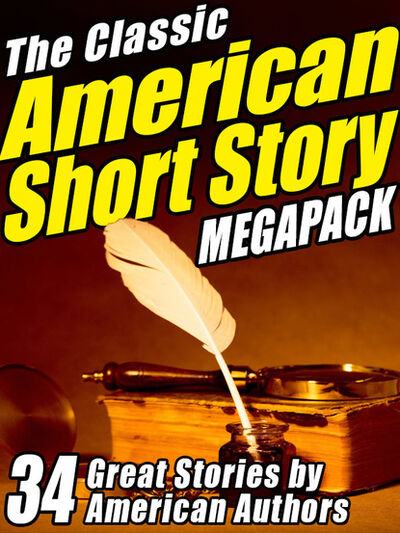Книга: The Classic American Short Story MEGAPACK ® (Volume 1) (Джеймс Фенимор Купер) ; Ingram