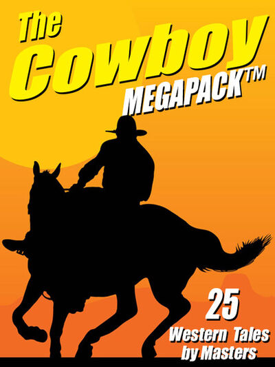 Книга: The Cowboy MEGAPACK ® (Owen Wister) ; Ingram