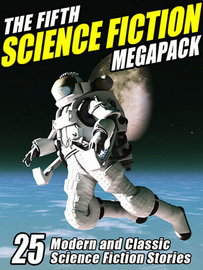 Книга: The Fifth Science Fiction MEGAPACK ® (Darrell Schweitzer) ; Ingram
