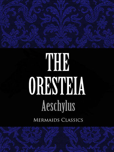 Книга: The Oresteia (Aeschylus) ; Ingram