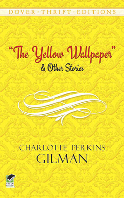 Книга: The Yellow Wallpaper and Other Stories (Charlotte Perkins Gilman) ; Ingram