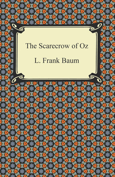Книга: The Scarecrow of Oz (Лаймен Фрэнк Баум) ; Ingram