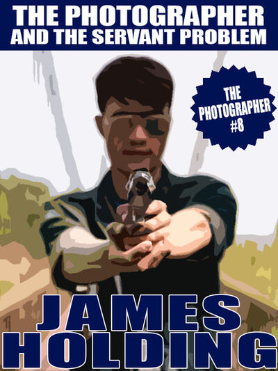 Книга: The Photographer and the Servant Problem (James Holding) ; Ingram