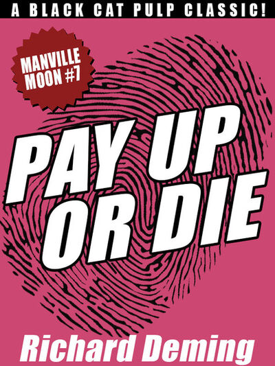 Книга: Pay Up or Die: Manville Moon #7 (Richard Deming) ; Ingram