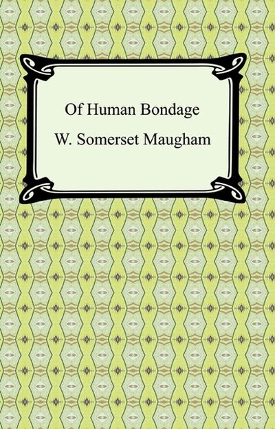 Книга: Of Human Bondage (Somerset Maugham) ; Ingram