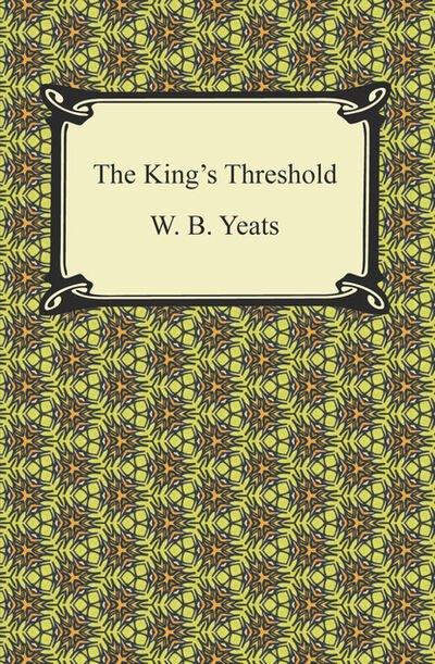 Книга: The King's Threshold (W. B. Yeats) ; Ingram