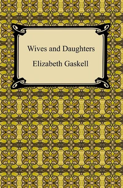Книга: Wives and Daughters (Элизабет Гаскелл) ; Ingram
