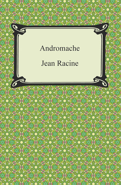 Книга: Andromache (Jean Racine) ; Ingram