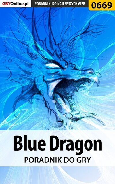 Книга: Blue Dragon (Krzysztof Gonciarz) ; GRY-Online S.A.
