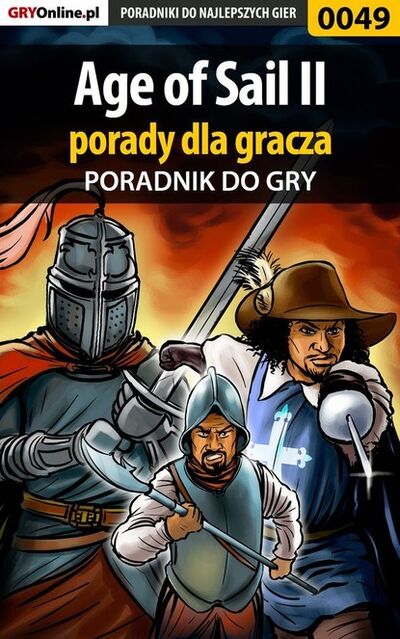 Книга: Age of Sail II – Porady dla Gracza (Krzysztof o y ski «Hitman») ; GRY-Online S.A.