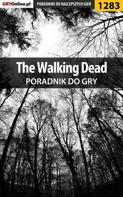 Книга: The Walking Dead (Maciej Myrcha «Elrond») ; GRY-Online S.A.