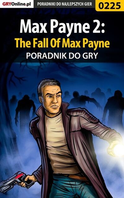 Книга: Max Payne 2: The Fall Of Max Payne (Piotr Szczerbowski «Zodiac») ; GRY-Online S.A.