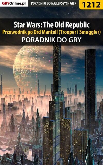 Книга: Star Wars: The Old Republic (Piotr Deja «Ziuziek») ; GRY-Online S.A.
