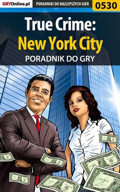 Книга: True Crime: New York City (Pawe Surowiec «PaZur76») ; GRY-Online S.A.