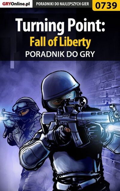 Книга: Turning Point: Fall of Liberty (Jacek Ha as «Stranger») ; GRY-Online S.A.