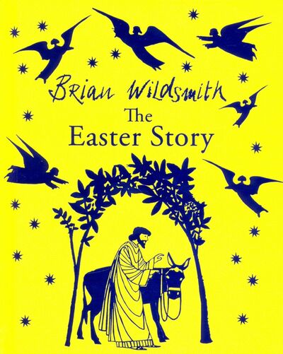 Книга: The Easter Story (Wildsmith Brian) ; Oxford, 2019 