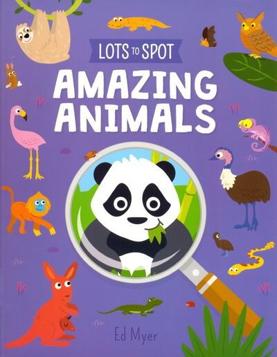 Книга: Lots to Spot. Amazing Animals (Potter William) ; Arcturus, 2019 