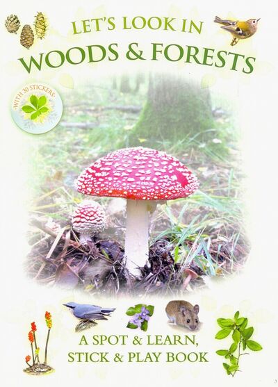 Книга: Let's Look In Woods & Forests (+ 30 stickers) (Pinnington Andrea) ; Fine Feather Press